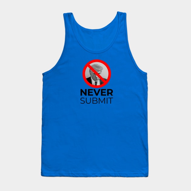 NEVER Submit Tank Top by Jolliez